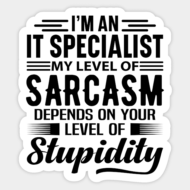 I'm An IT Specialist Sticker by Stay Weird